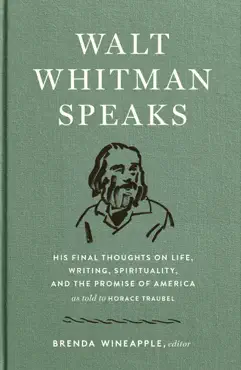 walt whitman speaks: his final thoughts on life, writing, spirituality, and the promise of america book cover image
