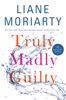 liane moriarty truly madly guilty review