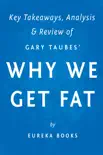 Why We Get Fat synopsis, comments