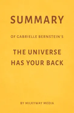 summary of gabrielle bernstein’s the universe has your back by milkyway media imagen de la portada del libro