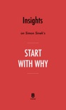 Insights on Simon Sinek’s Start With Why by Instaread book summary, reviews and downlod
