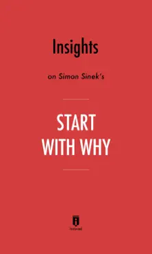 insights on simon sinek’s start with why by instaread book cover image