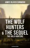 The Wolf Hunters & The Sequel - The Gold Hunters (Illustrated Edition) sinopsis y comentarios