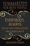 Everybody, Always - Summarized for Busy People: Becoming Love in a World Full of Setbacks and Difficult People: Based on the Book by Bob Goff sinopsis y comentarios
