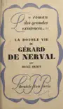 La double vie de Gérard de Nerval sinopsis y comentarios