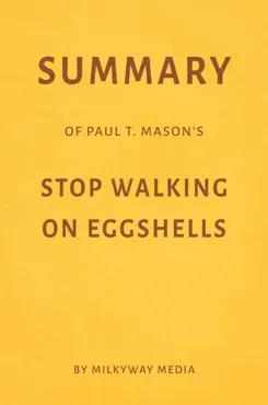 summary of paul t. mason’s stop walking on eggshells by milkyway media book cover image