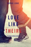 Love Like Theirs (The Romance Chronicles—Book #4) book summary, reviews and downlod
