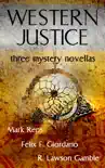 Western Justice (Three Western Writers - Three Mystery Novellas) e-book