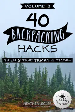 40 backpacking hacks, volume 2 book cover image