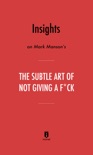 Insights on Mark Manson’s The Subtle Art of Not Giving a F*ck by Instaread book summary, reviews and downlod