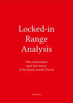 locked-in range analysis: why most traders must lose money in the futures market (forex) book cover image