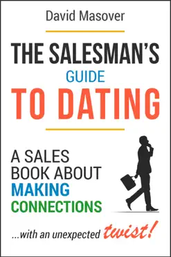 the salesman’s guide to dating: a sales book about making connections... with an unexpected twist! book cover image