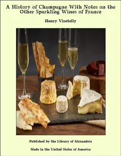 a history of champagne with notes on the other sparkling wines of france book cover image
