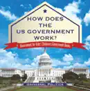 How Does The US Government Work? Government for Kids Children's Government Books book summary, reviews and download