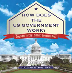 how does the us government work? government for kids children's government books book cover image