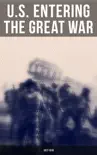 U.S. Entering The Great War: 1917-1918 sinopsis y comentarios