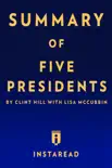 Summary of Five Presidents synopsis, comments