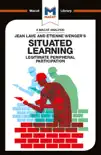 An Analysis of Jean Lave and Etienne Wenger's Situated Learning sinopsis y comentarios
