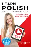 Learn Polish - Easy Reader - Easy Listener - Parallel Text - Polish Audio Course No. 1 - The Polish Easy Reader - Easy Audio Learning Course synopsis, comments