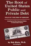 The Root of United States Public and Private Debt Told by the Pen of History synopsis, comments