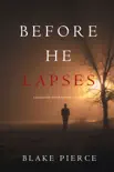 Before He Lapses (A Mackenzie White Mystery—Book 11) e-book