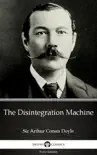 The Disintegration Machine by Sir Arthur Conan Doyle (Illustrated) sinopsis y comentarios