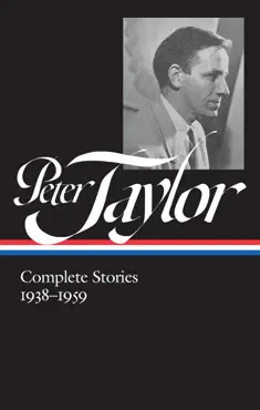 peter taylor: complete stories 1938-1959 (loa #298) book cover image