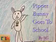 Pipper Bunny Goes to School synopsis, comments