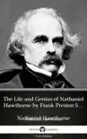 The Life and Genius of Nathaniel Hawthorne by Frank Preston Stearns by Nathaniel Hawthorne - Delphi Classics (Illustrated) sinopsis y comentarios