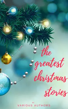 the greatest christmas stories: 120+ authors, 250+ magical christmas stories book cover image