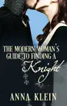 The Modern Woman's Guide To Finding A Knight sinopsis y comentarios