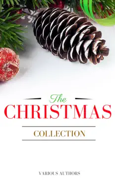 the christmas collection: all of your favourite classic christmas stories, novels, poems, carols in one ebook book cover image