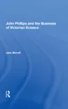 John Phillips and the Business of Victorian Science synopsis, comments
