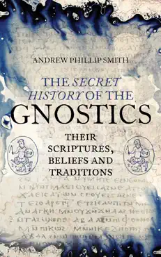 the secret history of the gnostics book cover image