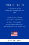 Certification of Aircraft and Airmen for the Operation of Light- Sport Aircraft - Modifications to Rules for Sport Pilots and Flight Instructors (US Federal Aviation Administration Regulation) (FAA) (2018 Edition) sinopsis y comentarios