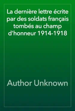 la dernière lettre écrite par des soldats français tombés au champ d'honneur 1914-1918 book cover image