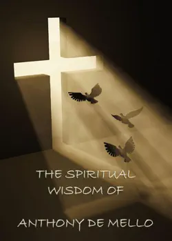 the spiritual wisdom of anthony de mello book cover image