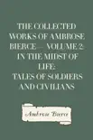 The Collected Works of Ambrose Bierce — Volume 2: In the Midst of Life: Tales of Soldiers and Civilians sinopsis y comentarios