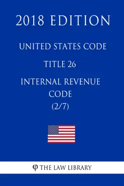 united states code - title 26 - internal revenue code (2/7) (2018 edition) book cover image