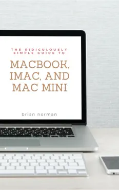 the ridiculously simple guide to macbook, imac, and mac mini book cover image
