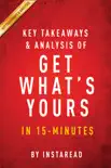Get What’s Yours A 15-minute Key Takeaways & Analysis