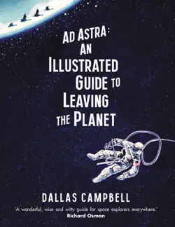 ad astra: an illustrated guide to leaving the planet imagen de la portada del libro