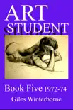 Art Student Book Five 1972-74 synopsis, comments