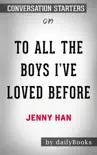 To All the Boys I've Loved Before by Jenny Han: Conversation Starters sinopsis y comentarios