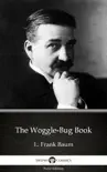 The Woggle-Bug Book by L. Frank Baum - Delphi Classics (Illustrated) sinopsis y comentarios