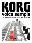 Korg Volca Sample - The Expert Guide synopsis, comments