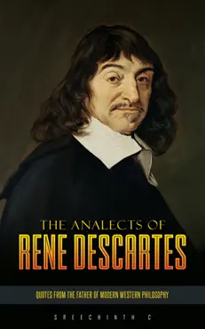 the analects of rene descartes: quotes from the father of modern western philosophy imagen de la portada del libro