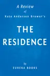 The Residence by Kate Andersen Brower A Review synopsis, comments