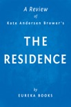 The Residence by Kate Andersen Brower A Review book summary, reviews and downlod