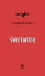 Insights on Stephanie Danler’s Sweetbitter by Instaread sinopsis y comentarios